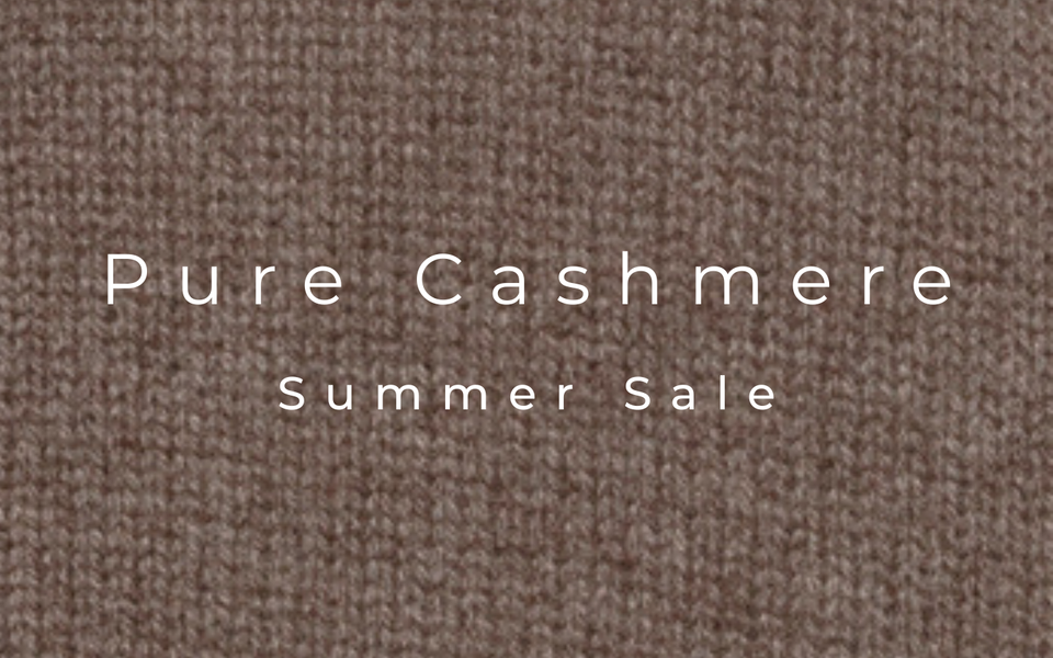 Pure Cashmere - Summer Sale